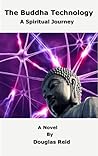 The Buddha Technology by Douglas  Reid