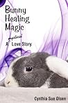 Bunny Healing Magic: A Mystical Love Story Bunny Healing Magic: A Mystical Love Story