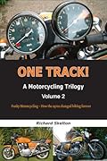 One Track! A Motorcycling Trilogy Volume 2 xld: Funky Motorcycling - How the 1970s changed biking forever