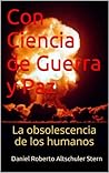 Con Ciencia de Guerra y Paz (Spanish Edition) Con Ciencia de Guerra y Paz (Spanish Edition)
