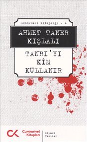 Tanrı'yı Kim Kullanır (Demokrasi Kitaplığı, #4)