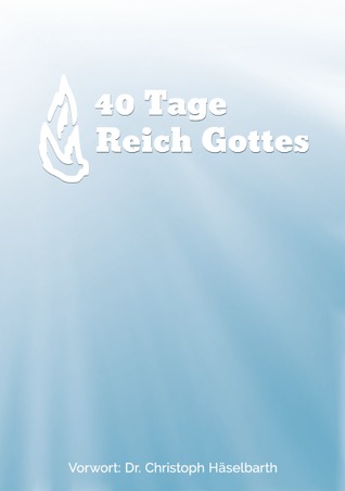 40 Tage Reich Gottes