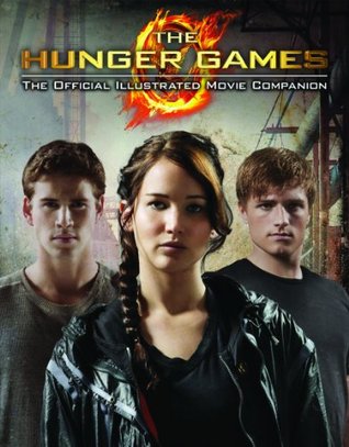 Hunger Games Official Illustrated Movie Companion