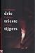 Drie trieste tijgers