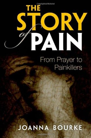 The Story of Pain: From Prayer to Painkillers (Hardcover)
