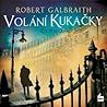 Volání kukačky by Robert Galbraith Volání kukačky by Robert Galbraith