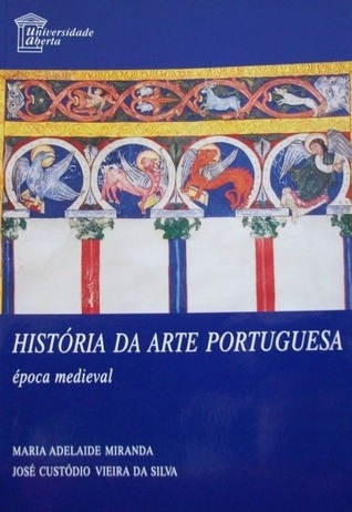 História da Arte Portuguesa. A Época Medieval