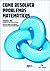 Como Resolver Problemas Matemáticos: Uma Perspectiva Pessoal