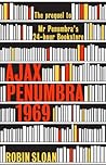 Ajax Penumbra by Robin Sloan Ajax Penumbra by Robin Sloan
