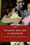 Trading Dreams at Midnight by Diane McKinney-Whetstone Trading Dreams at Midnight by Diane McKinney-Whetstone
