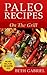 Paleo Recipes: On The Grill...