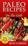 Paleo Recipes: On The Grill : Clean Eating, GlutenFree