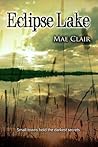 Eclipse Lake by Mae Clair Eclipse Lake by Mae Clair