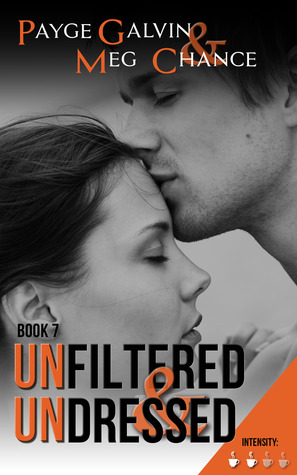Unfiltered & Undressed (Unfiltered, #7)