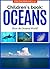 Children's Book: OCEANS: How do Oceans Work? For Children Age 7-11 (Children's Picture Books Age 7-11: Nature Series: How Things Work Book 1)