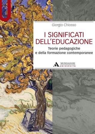 I significati dell'educazione: Teorie pedagogiche e della formazione contemporanee