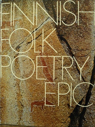 Finnish Folk Poetry -- Epic : An Anthology in Finnish and English (Hardcover)