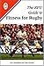 The RFU Guide to Fitness for Rugby
