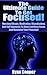 The Ultimate Guide to Get Focused!: Morning Rituals, Meditation, Visualization, and Self Hypnosis to Have Limitless Focus and Maximize Your Potential