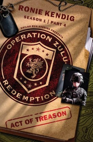 Operation Zulu Redemption: Act of Treason - Part 4 (Kindle Edition)