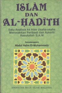 Islam Dan al-Hadith: Satu Analisa Ke Atas Usaha-Usaha Merosakkan Peribadi Dan Autoriti Rasulullah (s.a.w.)