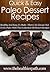 Paleo Dessert Recipes: Healthy And Easy To Make-There's No Excuse Not To Go Paleo With This Collection Of Dessert Recipes. (Quick & Easy Recipes)