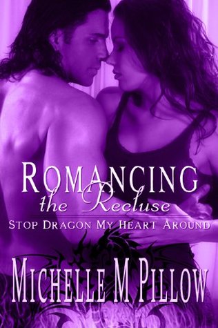 Romancing the Recluse (Stop Dragon My Heart Around, #1)