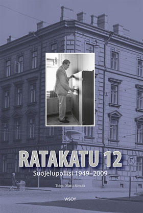 Ratakatu 12: Suojelupoliisi 1949-2009