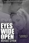 Eyes Wide Open by Renee Dyer Eyes Wide Open by Renee Dyer