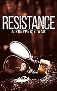 Resistance: A Prepper's War