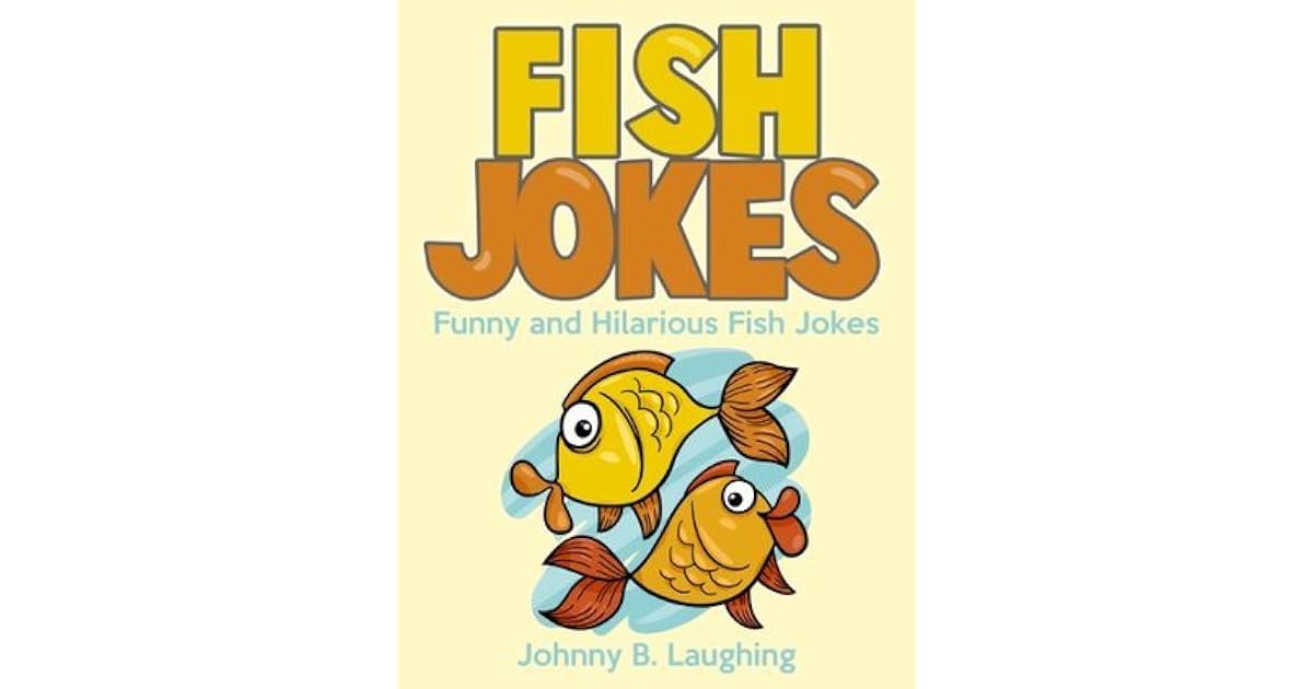 Funny Fish Jokes For Kids Funny And Hilarious Fish Jokes - 