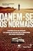 Danem-se os Normais