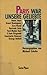 Paris war unsere Geliebte. Streifzüge mit James Joyce, Ernest Hemingway, Ezra Pound, Gertrude Stein und anderen