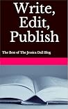 Write, Edit, Publish: The Best of The Jessica Dall Blog