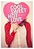 Cool Sweet Hot Love