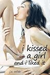 I Kissed a Girl and I Liked It (Shameless Sex Diaries - Erotic Lesbian Story)) I Kissed a Girl and I Liked It (Shameless Sex Diaries - Erotic Lesbian Story))