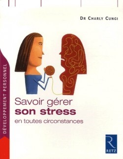 Savoir gérer son stress en toutes circonstances