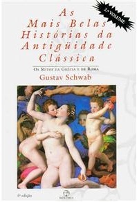 As Mais Belas Histórias da Antiguidade Clássica, Vol. 2 - Os Mitos de Troia