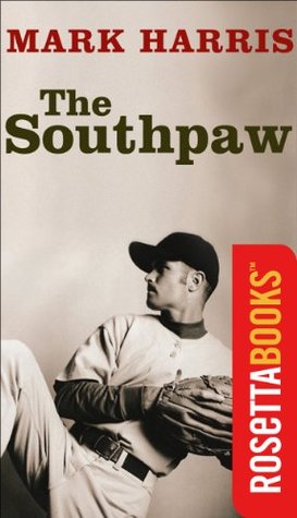The Southpaw Henry Wiggen 1 By Mark Harris