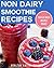 Non-Dairy Smoothie Recipes by Healthy Eating Recipes