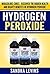 Hydrogen Peroxide: Miraculo...