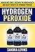 Hydrogen Peroxide by Sandra  Levins