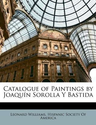 Catalogue of Paintings by Joaquín Sorolla Y Bastida (Paperback)