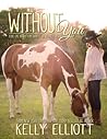 Without You by Kelly Elliott