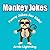 Monkey Jokes for Kids: Funny Monkey Jokes for Kids (Funny Jokes for Kids)