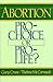 Abortion: Pro-Choice or Pro-Life? (The American University Press Public Policy Series)