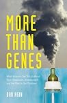 More Than Genes :...
