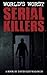 World's Worst Serial Killers