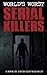 World's Worst Serial Killers