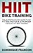 Cycling: HIIT Bike Training...